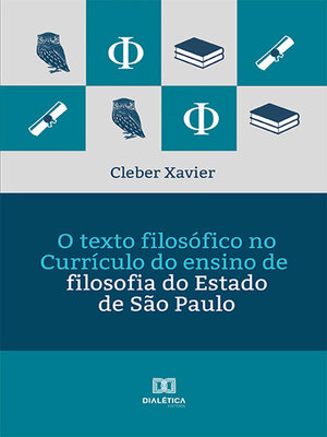 cover image of O texto filosófico no Currículo do ensino de filosofia do Estado de São Paulo
